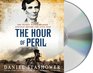 The Hour of Peril: The Secret Plot to Murder Lincoln Before the Civil War (Audio CD) (Unabridged)