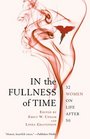 In the Fullness of Time 32 Women on Life After 50
