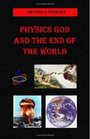 Physics God And the End of the World