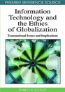 Information Technology and the Ethics of Globalization Transnational Issues and Implications