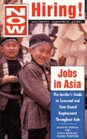 Now Hiring Jobs in Asia The Insider's Guide to Seasonal and YearRound Employment Throughout Asia