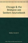 Chicago  the Midwest Job Seekers Sourcebook