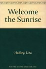 Welcome the Sunrise