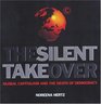 The Silent Takeover Global Capitalism and the Death of Democracy