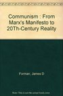 Communism  From Marx's Manifesto to 20ThCentury Reality