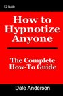 How to Hypnotize Anyone The Complete How To Guide