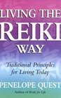 Living the Reiki Way Traditional Principles for Living Today