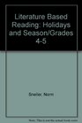 Literature Based Reading Holidays and Season/Grades 45