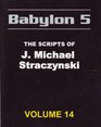 Babylon 5, the Scripts of J. Michael Straczynski (Volume 14)