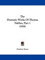 The Dramatic Works Of Thomas Nabbes Part 1
