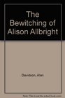 The Bewitching of Alison Allbright