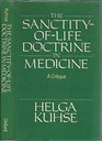The SanctityOfLife Doctrine in Medicine A Critique