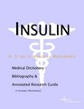 Insulin  A Medical Dictionary Bibliography and Annotated Research Guide to Internet References