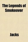 The Legends of Smokeover