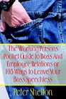The Working Persons Pocket Guide to Boss And Employee Relations or 103 Ways to Leave Your Boss Speechless