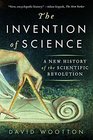 The Invention of Science A New History of the Scientific Revolution