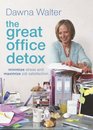 The Great Office Detox Minimize Stress and Maximize Job Satisfaction