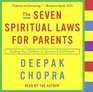 The Seven Spiritual Laws for Parents : Guiding Your Children to Success and Fulfillment (Deepak Chopra)
