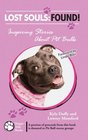 Lost Souls: Found! Inspiring Stories About Pit Bulls