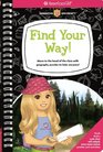 Find Your Way!: Move to the Head of the Class With Geography Puzzles to Help You Pass! (American Girl)
