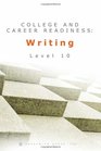 College and Career Readiness Writing  Level 10