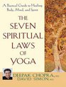 The Seven Spiritual Laws of Yoga A Practical Guide to Healing Body Mind and Spirit