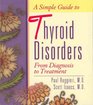 A Simple Guide to Thyroid Disorders From Diagnosis to Treatment