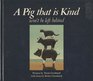 A Pig That is Kind Won't be Left Behind