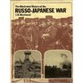 The illustrated history of the RussoJapanese War