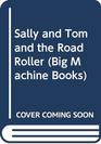 SALLY AND TOM AND THE ROAD ROLLER