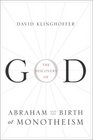 The Discovery of God  Abraham and the Birth of Monotheism