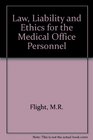 Law Liability and Ethics for Medical Office Personnel