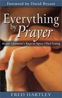 Everything by Prayer Armin Gesswein's Keys to SpiritFilled Living