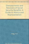 Overpayments and Recovery of Social Security Benefits A Guide to Advice and Representation