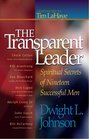 The Transparent Leader Spiritual Secrets of Nineteen Successful Men