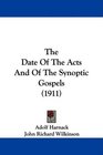 The Date Of The Acts And Of The Synoptic Gospels