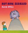 Not Now Bernard