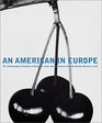 An American in Europe The Photography Collection of Baroness Jeane von Oppenheim from the Norton Museum of Art
