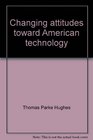 Changing attitudes toward American technology