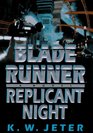Replicant Night (Blade Runner, Book 3)