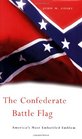 The Confederate Battle Flag America's Most Embattled Emblem