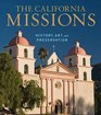The California Missions: History, Art and Preservation (Conservation and Cultural Heritage Series)