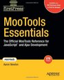 MooTools Essentials The Official MooTools Reference for JavaScripttrade and Ajax Development