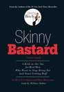Skinny Bastard A Kick in the Ass for Real Men Who Want to Stop Being Fat and Start Getting Buff