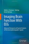 Imaging Brain Function With EEG Advanced Temporal and Spatial Analysis of Electroencephalographic Signals