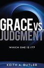 Grace vs Judgment Which One Is It