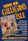 Here on Gilligan's Isle/the Professor's BehindTheScenes Guide to Everything You Ever Wanted to Know About Gilligan's Island Including a Complete E
