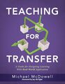 Teaching for Transfer A Guide for Designing Learning with RealWorld Application