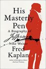 His Masterly Pen A Biography of Jefferson the Writer