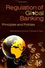 Global Bank Regulation: Principles and Policies